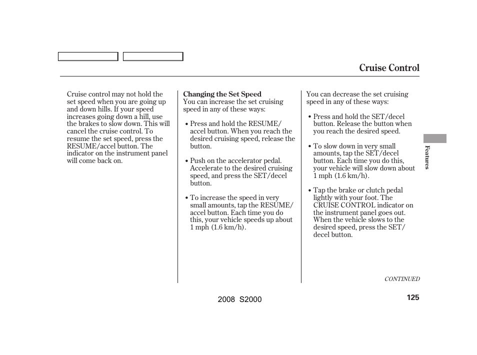 Cruise control | HONDA 2008 S2000 - Owner's Manual User Manual | Page 128 / 268