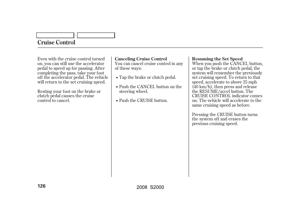 Cruise control | HONDA 2008 S2000 - Owner's Manual User Manual | Page 129 / 268