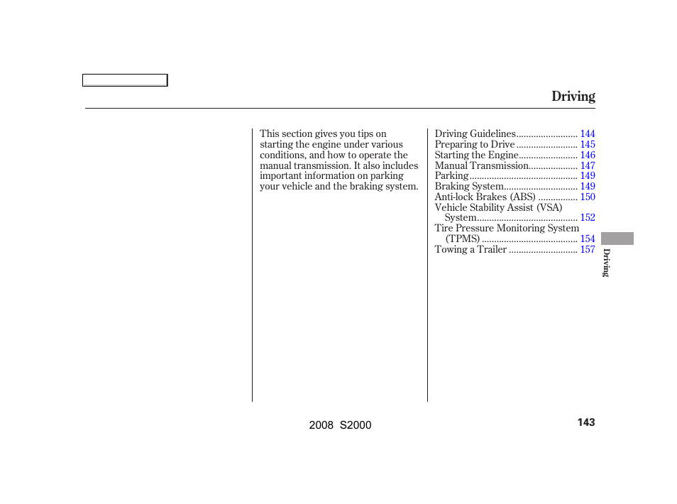 Driving | HONDA 2008 S2000 - Owner's Manual User Manual | Page 146 / 268