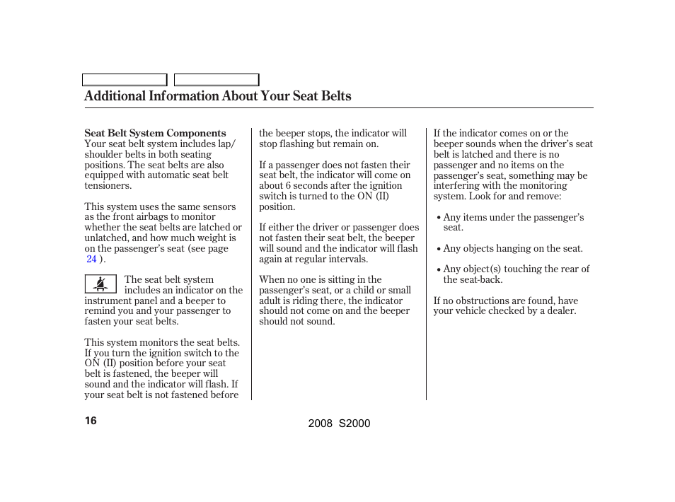 Additional information about your seat belts | HONDA 2008 S2000 - Owner's Manual User Manual | Page 19 / 268