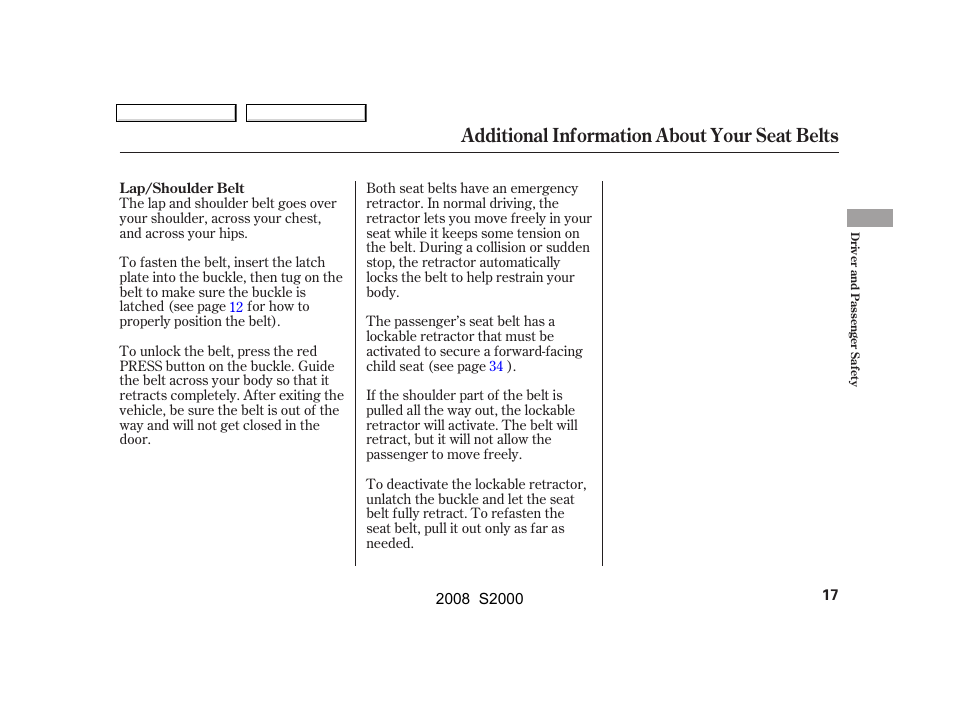 Additional information about your seat belts | HONDA 2008 S2000 - Owner's Manual User Manual | Page 20 / 268