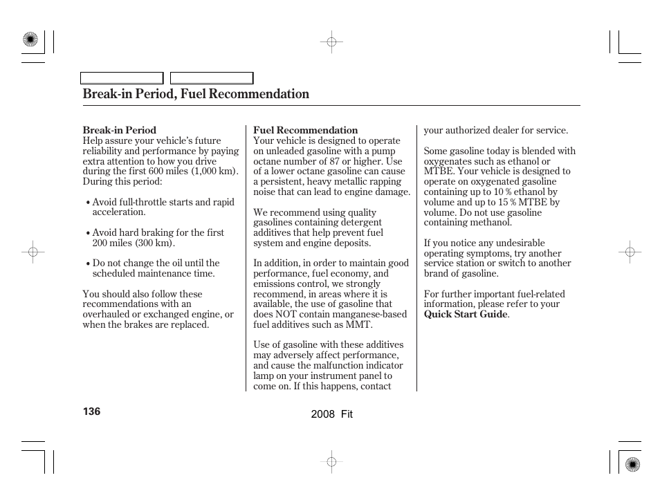 Break-in period, fuel recommendation | HONDA 2008 Fit - Owner's Manual User Manual | Page 139 / 280