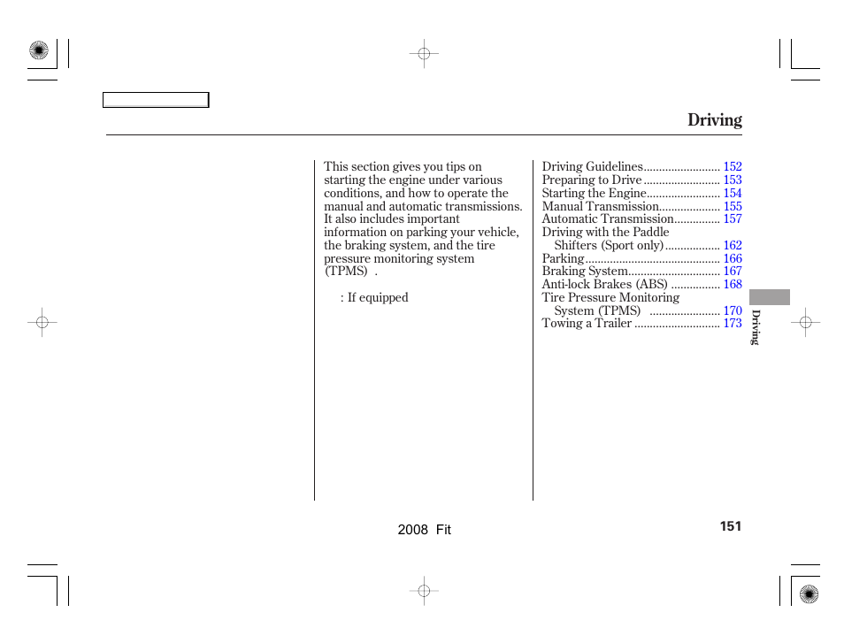 Driving | HONDA 2008 Fit - Owner's Manual User Manual | Page 154 / 280