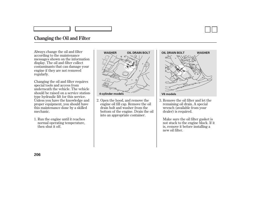 Ac0707o00206a, Changing the oil and filter | HONDA 2007 Accord Sedan - Owner's Manual User Manual | Page 207 / 293