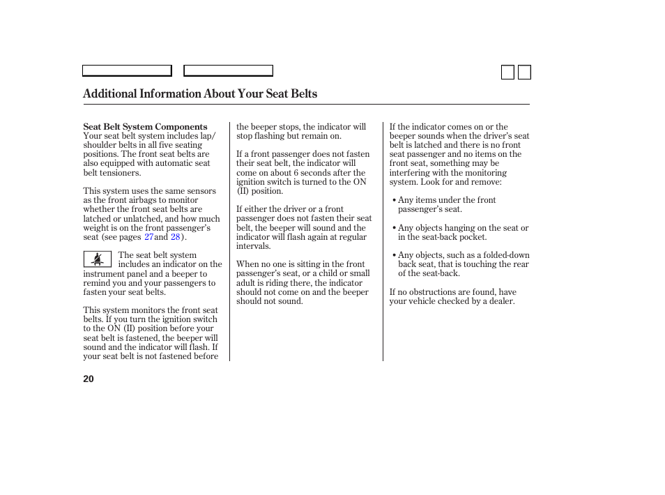 Additional information about your seat belts | HONDA 2007 Accord Sedan - Owner's Manual User Manual | Page 21 / 293