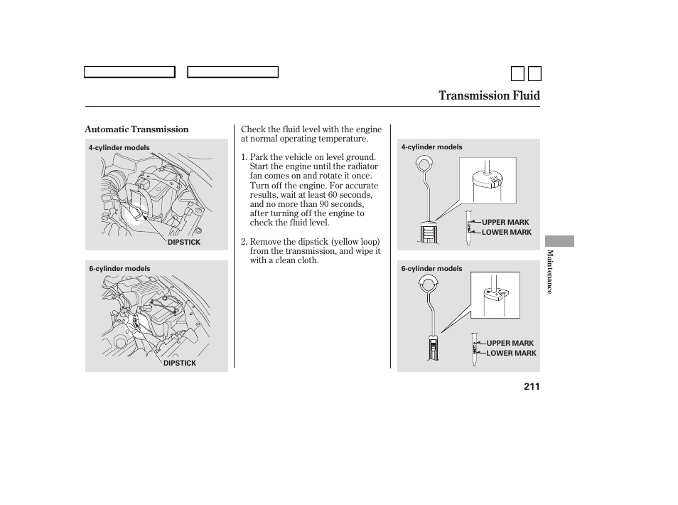 Transmission fluid | HONDA 2007 Accord Sedan - Owner's Manual User Manual | Page 212 / 293