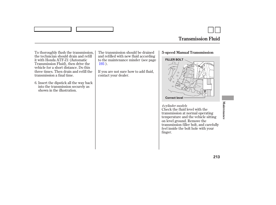 Transmission fluid | HONDA 2007 Accord Sedan - Owner's Manual User Manual | Page 214 / 293