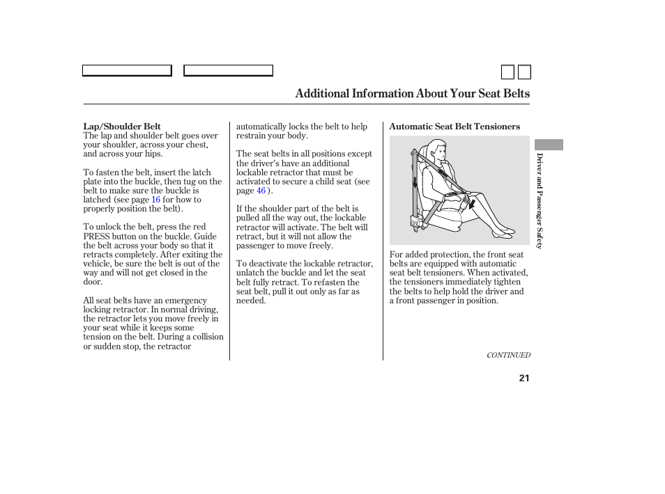 Additional information about your seat belts | HONDA 2007 Accord Sedan - Owner's Manual User Manual | Page 22 / 293