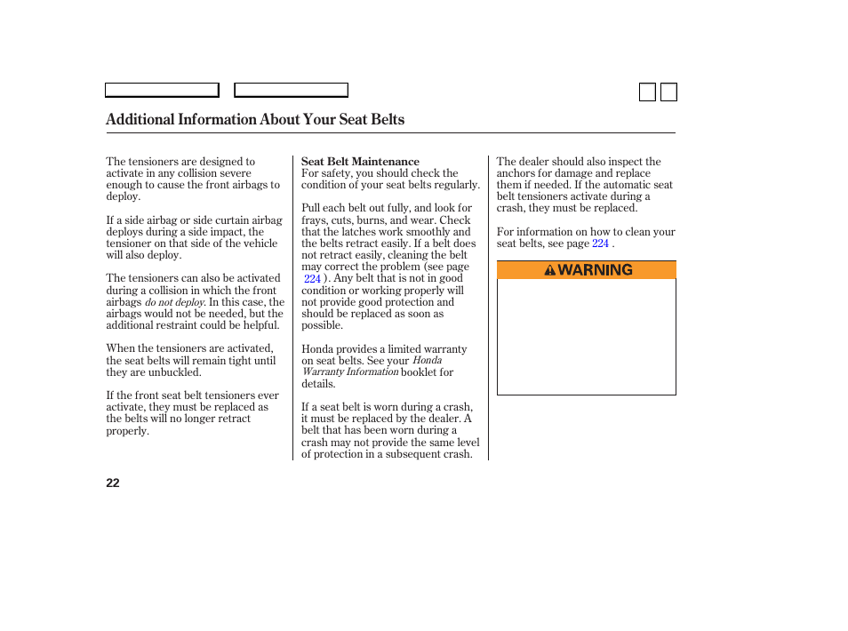 Additional information about your seat belts | HONDA 2007 Accord Sedan - Owner's Manual User Manual | Page 23 / 293