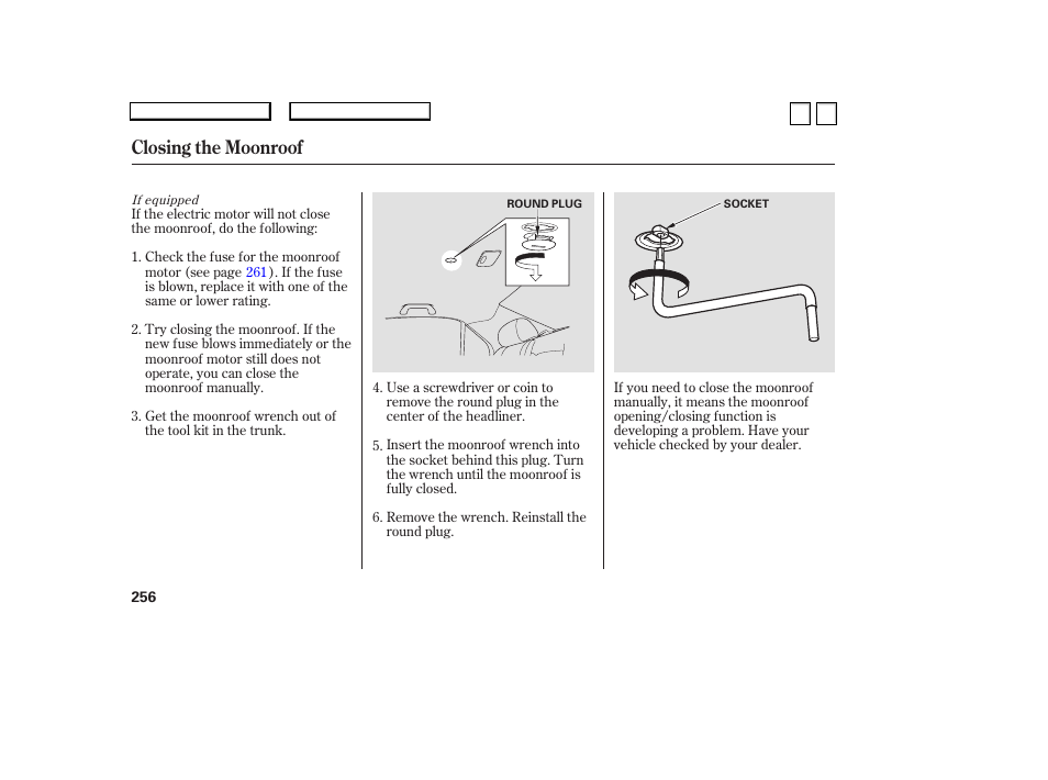 Closing the moonroof | HONDA 2007 Accord Sedan - Owner's Manual User Manual | Page 257 / 293