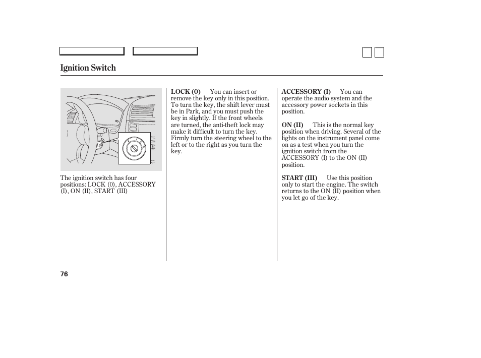 Ignition switch | HONDA 2007 Accord Sedan - Owner's Manual User Manual | Page 77 / 293