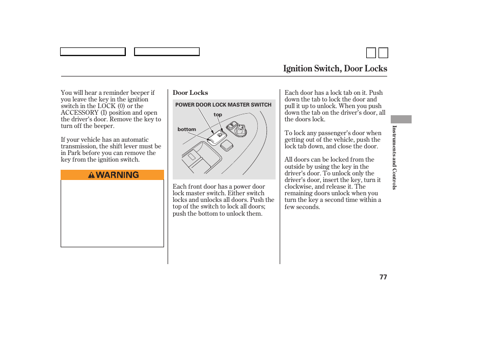 Ignition switch, door locks | HONDA 2007 Accord Sedan - Owner's Manual User Manual | Page 78 / 293