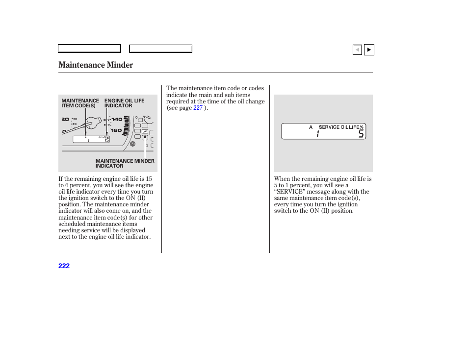 Maintenance minder | HONDA 2007 Accord Coupe - Owner's Manual User Manual | Page 225 / 320