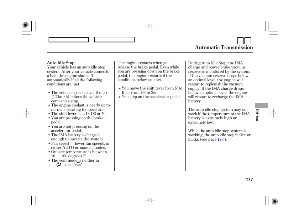 Braking system, Braking system design, Brake pad wear indicators | Automatic transmission | HONDA 2007 Accord Hybrid - Owner's Manual User Manual | Page 180 / 287