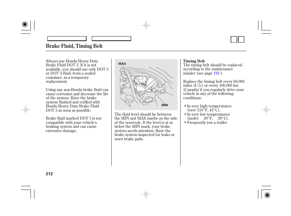 Brake fluid, timing belt | HONDA 2007 Accord Hybrid - Owner's Manual User Manual | Page 215 / 287