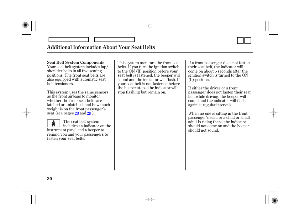 Dr0707o00020a, Seat belt maintenance, Additional information about your seat belts | HONDA 2007 Accord Hybrid - Owner's Manual User Manual | Page 23 / 287