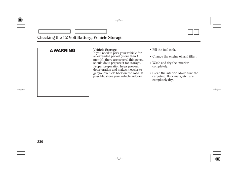 Taking care of the unexpected, Checking the 12 volt battery, vehicle storage | HONDA 2007 Accord Hybrid - Owner's Manual User Manual | Page 233 / 287