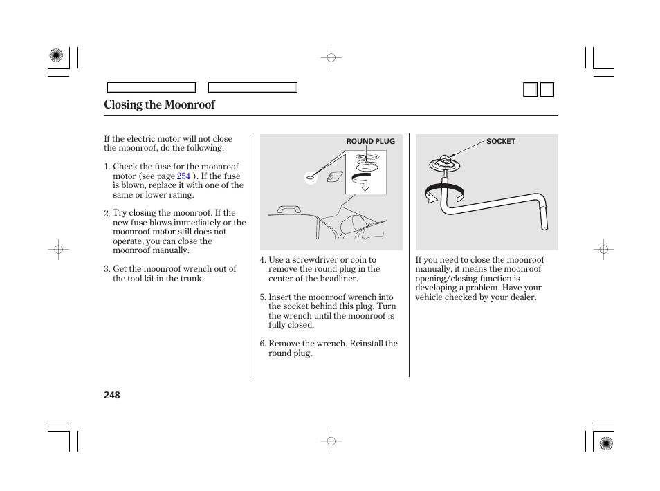 Closing the moonroof | HONDA 2007 Accord Hybrid - Owner's Manual User Manual | Page 251 / 287