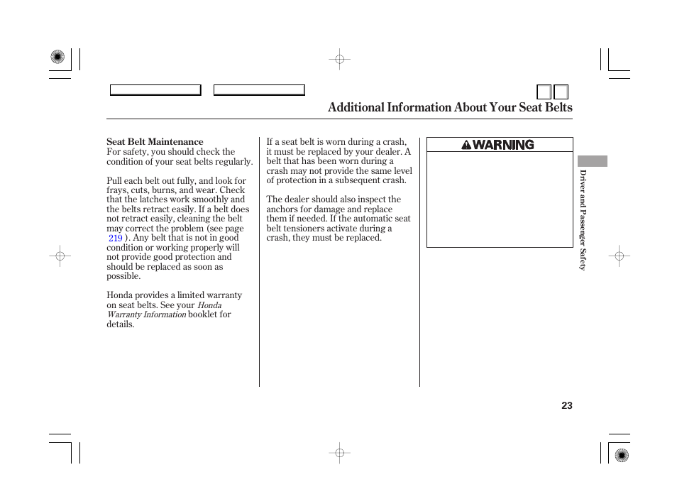 How your front airbags, Work, Additional information about your seat belts | HONDA 2007 Accord Hybrid - Owner's Manual User Manual | Page 26 / 287