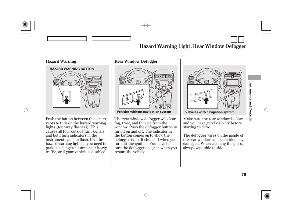 Dr0707o00079a, Immobilizer system, Hazard warning light, rear window defogger | HONDA 2007 Accord Hybrid - Owner's Manual User Manual | Page 82 / 287