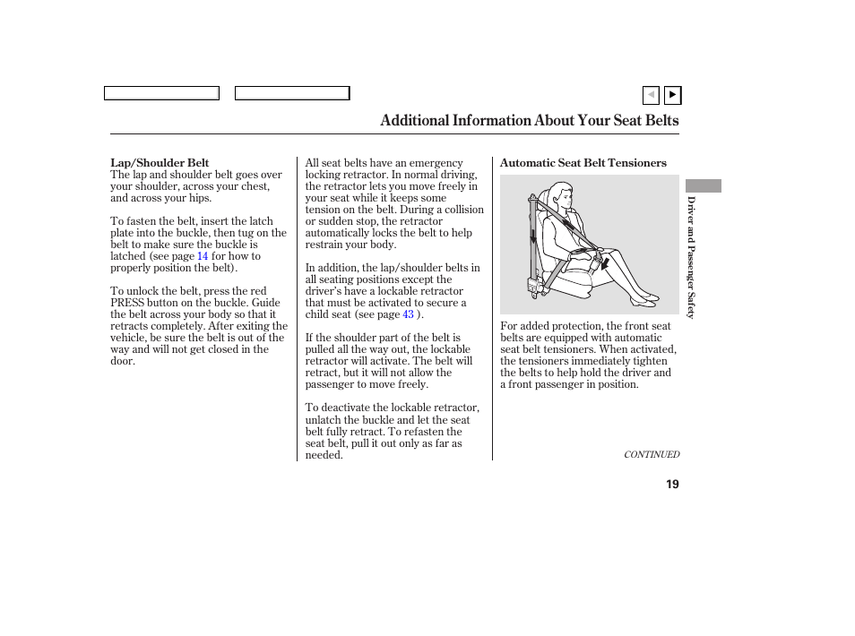 Additional information about your seat belts | HONDA 2007 Civic Coupe - Owner's Manual User Manual | Page 22 / 310