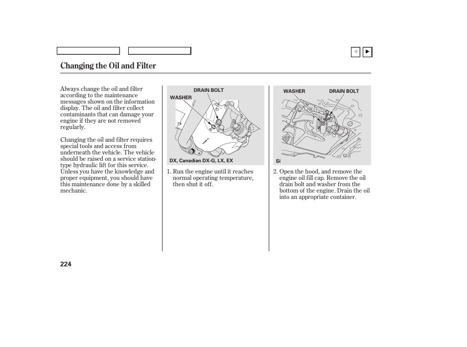 Changing the oil and filter | HONDA 2007 Civic Coupe - Owner's Manual User Manual | Page 227 / 310