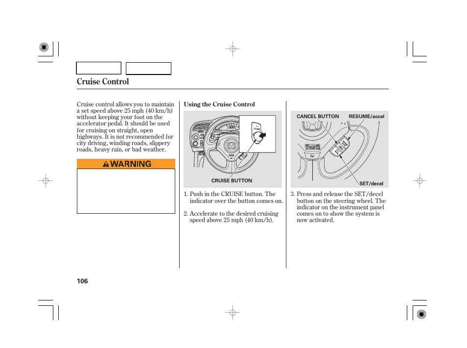 Cruise control | HONDA 2007 S2000 - Owner's Manual User Manual | Page 109 / 228