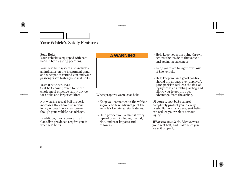 Your vehicle’s safety features | HONDA 2007 S2000 - Owner's Manual User Manual | Page 11 / 228