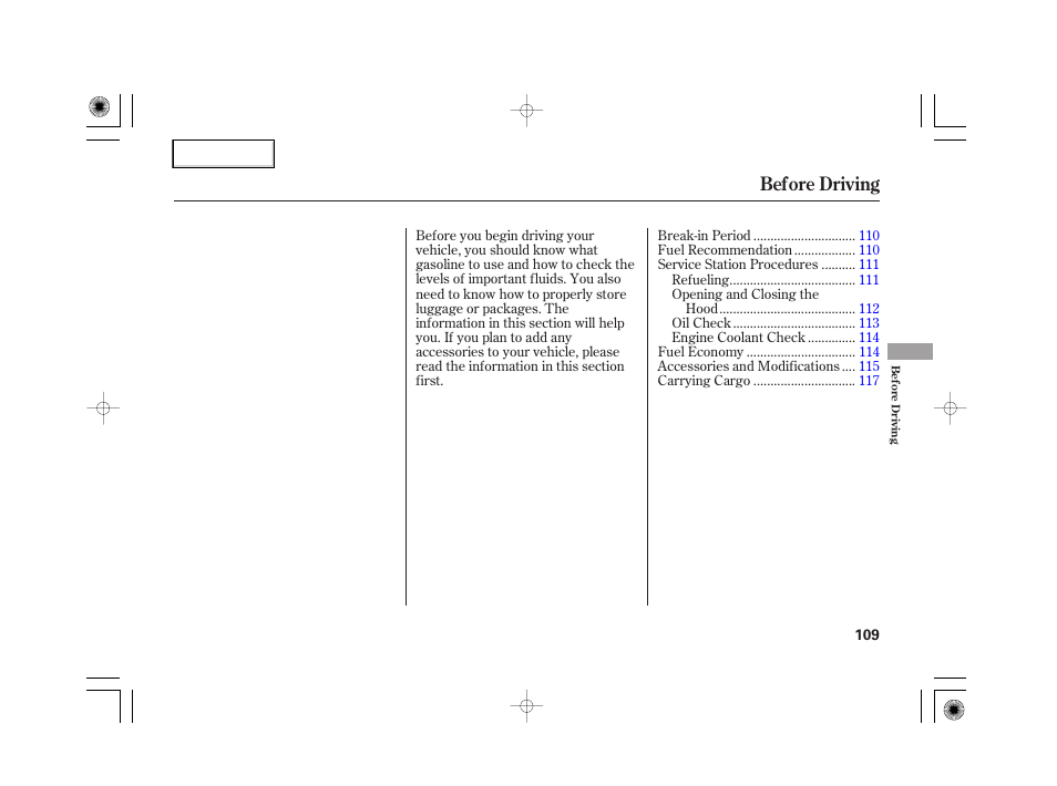 Before driving | HONDA 2007 S2000 - Owner's Manual User Manual | Page 112 / 228