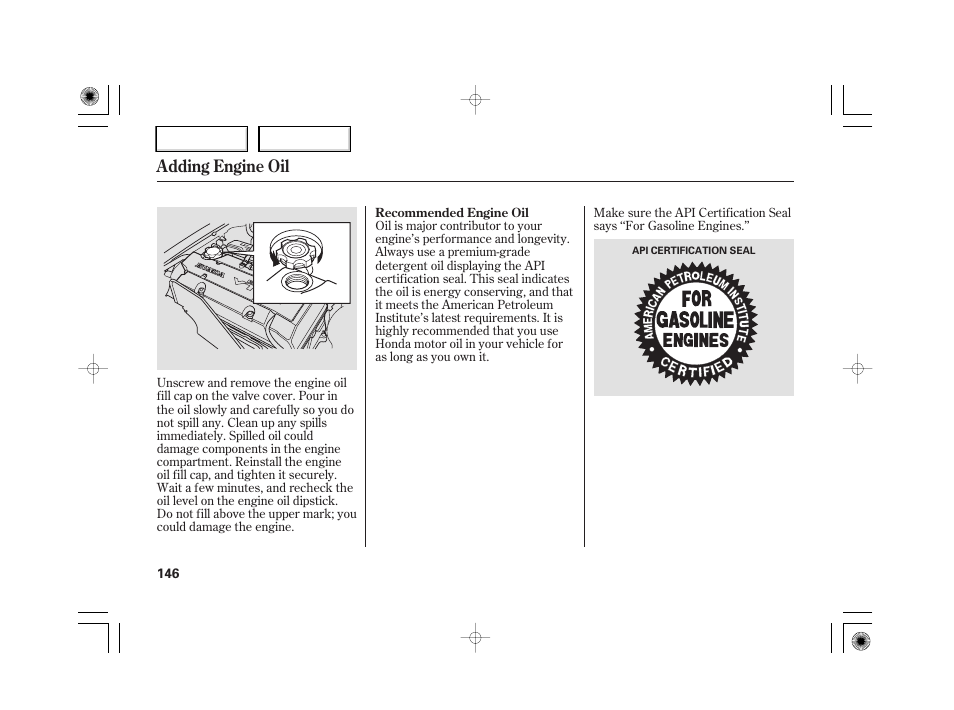 Adding engine oil | HONDA 2007 S2000 - Owner's Manual User Manual | Page 149 / 228