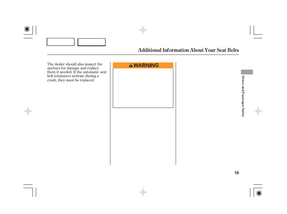 Additional information about your seat belts | HONDA 2007 S2000 - Owner's Manual User Manual | Page 22 / 228