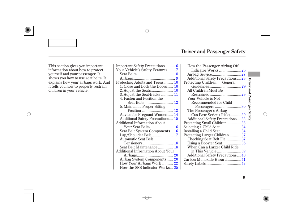 Driver and passenger safety | HONDA 2007 S2000 - Owner's Manual User Manual | Page 8 / 228