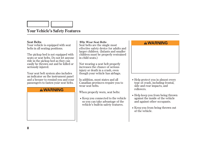 Your vehicle’s safety features | HONDA 2007 Ridgeline - Owner's Manual User Manual | Page 12 / 331