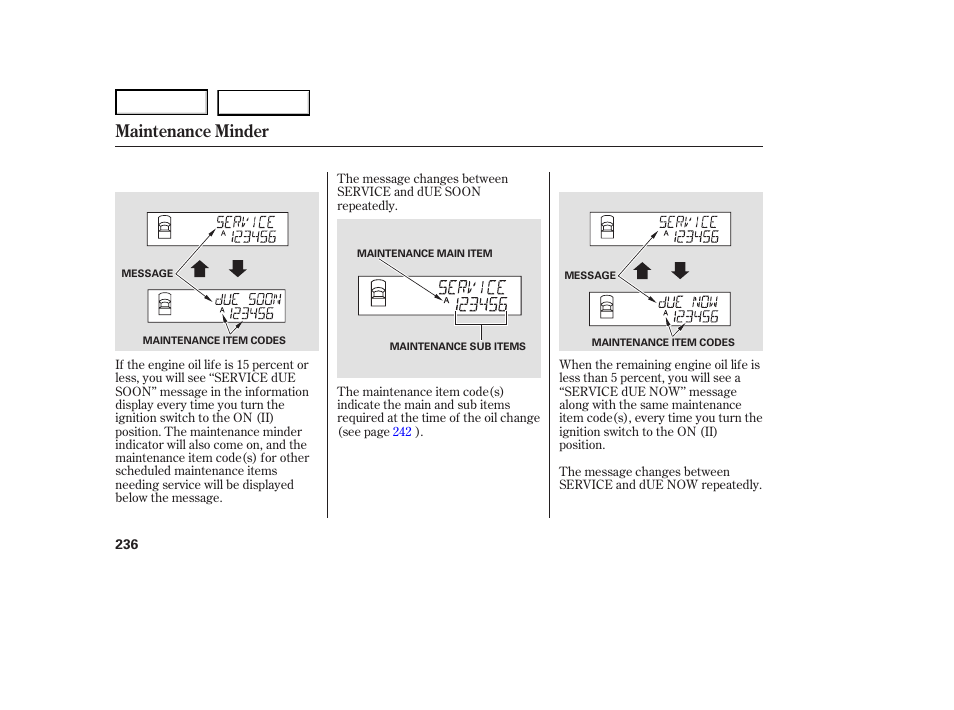 Maintenance minder | HONDA 2007 Ridgeline - Owner's Manual User Manual | Page 240 / 331