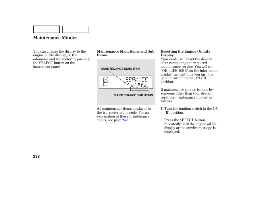 Maintenance minder | HONDA 2007 Ridgeline - Owner's Manual User Manual | Page 242 / 331