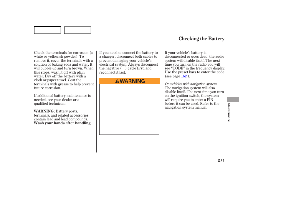 Checking the battery | HONDA 2007 Ridgeline - Owner's Manual User Manual | Page 275 / 331