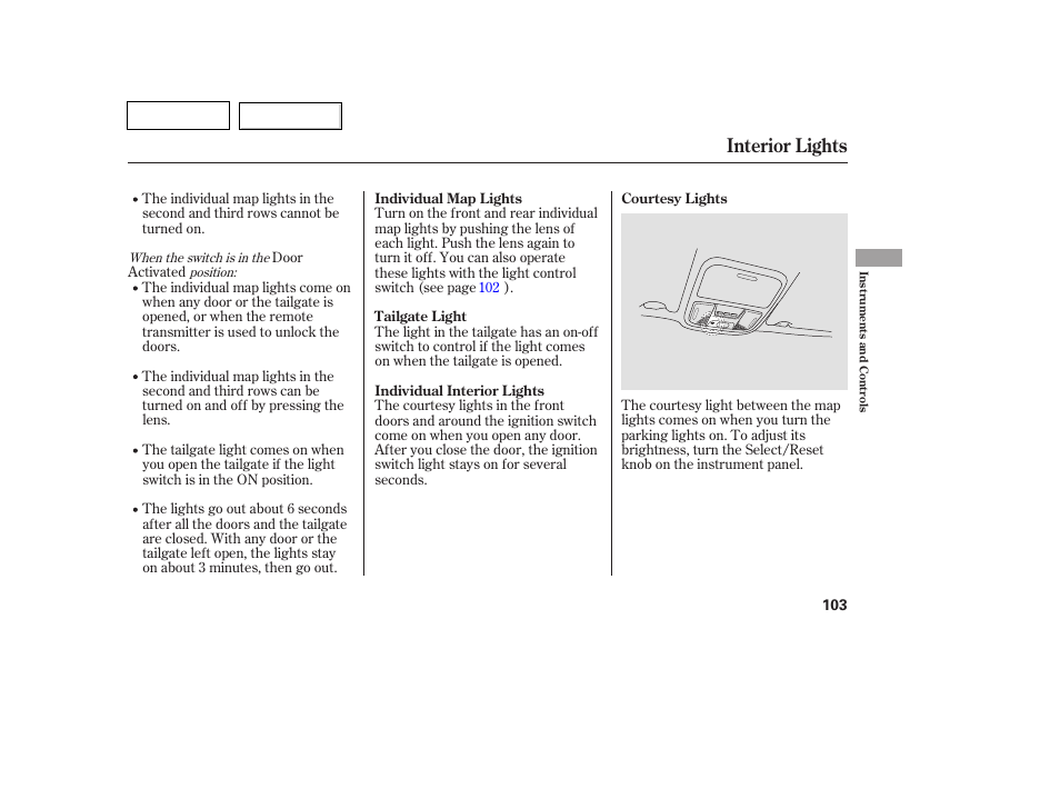 Interior lights | HONDA 2007 Pilot - Owner's Manual User Manual | Page 106 / 319