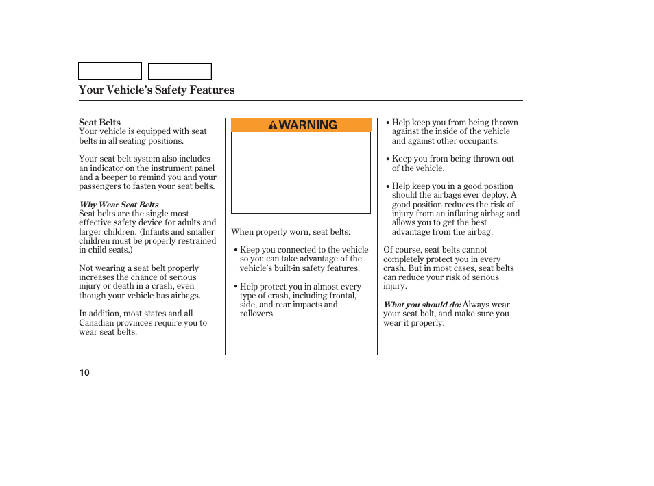 Your vehicle’s safety features | HONDA 2007 Pilot - Owner's Manual User Manual | Page 13 / 319
