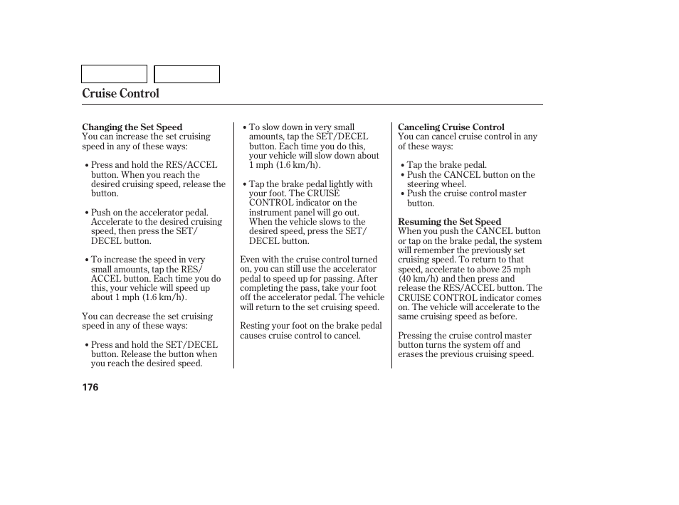 Cruise control | HONDA 2007 Pilot - Owner's Manual User Manual | Page 179 / 319