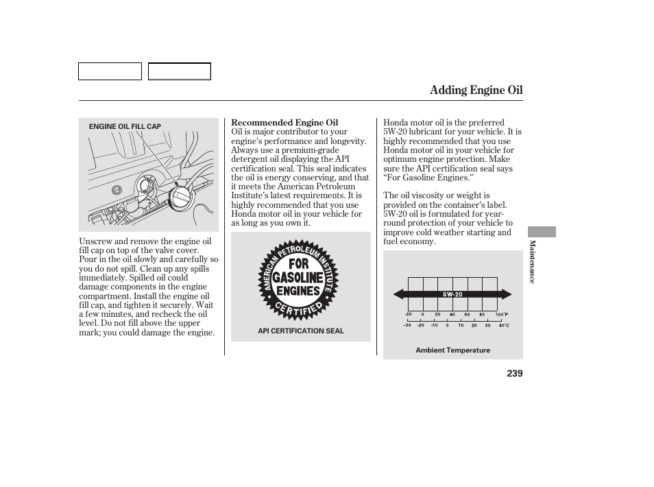 Adding engine oil | HONDA 2007 Pilot - Owner's Manual User Manual | Page 242 / 319