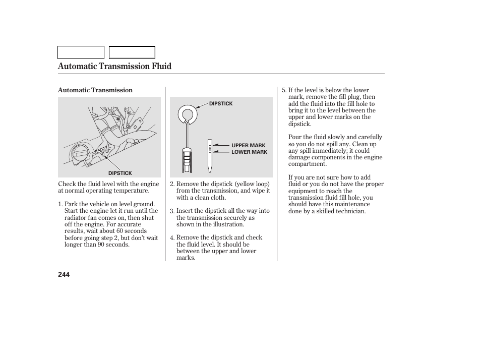 Automatic transmission fluid | HONDA 2007 Pilot - Owner's Manual User Manual | Page 247 / 319