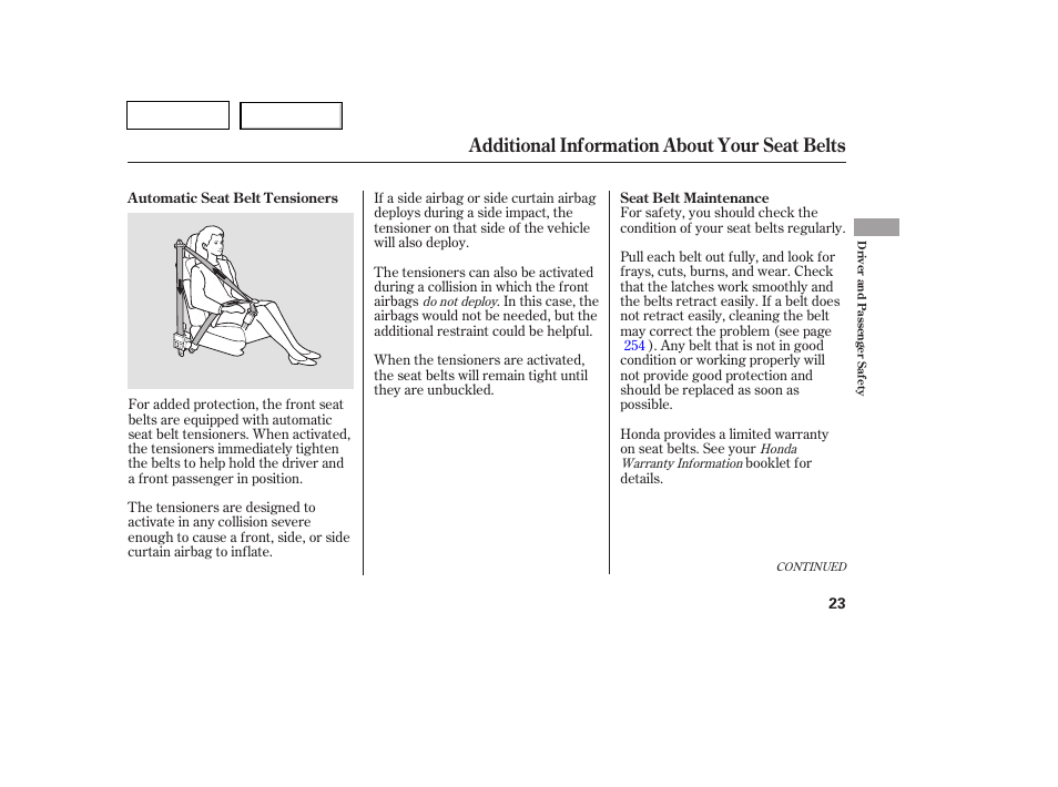 Additional information about your seat belts | HONDA 2007 Pilot - Owner's Manual User Manual | Page 26 / 319