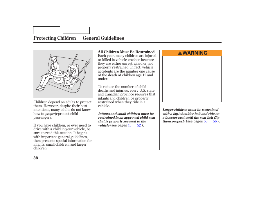 Protecting children general guidelines | HONDA 2007 Pilot - Owner's Manual User Manual | Page 41 / 319