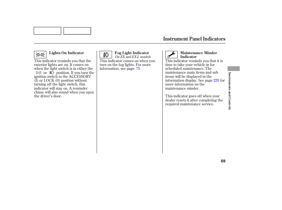 Instrument panel indicators | HONDA 2007 Pilot - Owner's Manual User Manual | Page 72 / 319