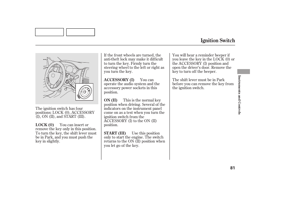 Ignition switch | HONDA 2007 Pilot - Owner's Manual User Manual | Page 84 / 319