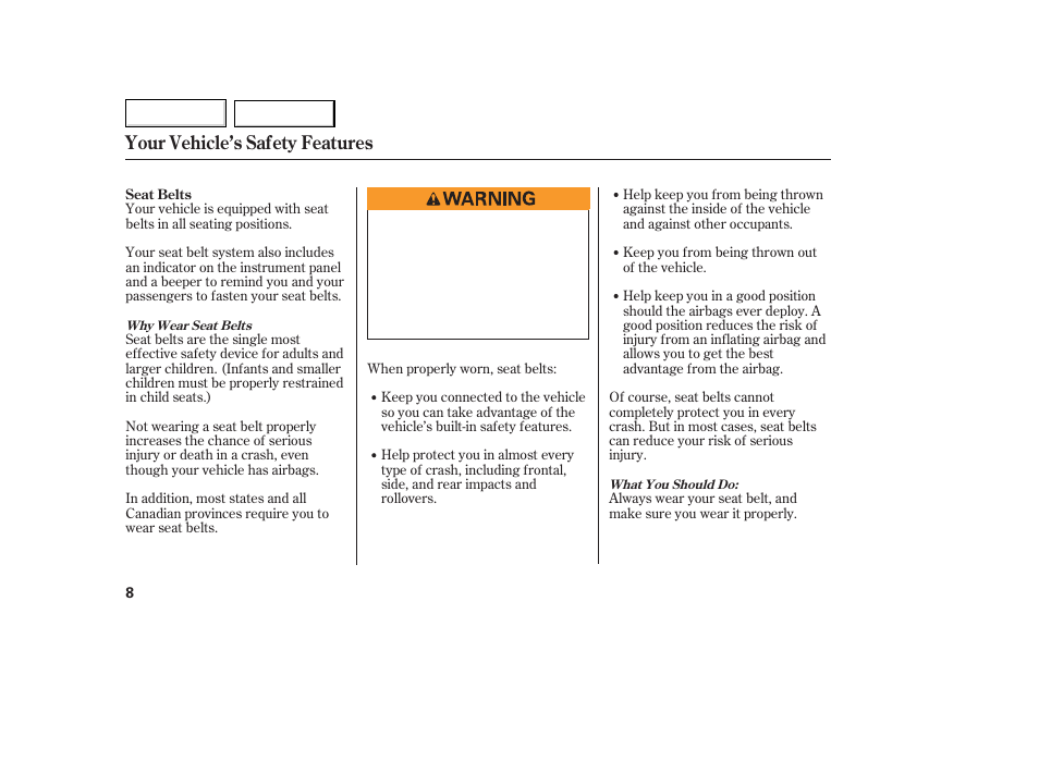 Your vehicle’s safety features | HONDA 2007 Fit - Owner's Manual User Manual | Page 10 / 258