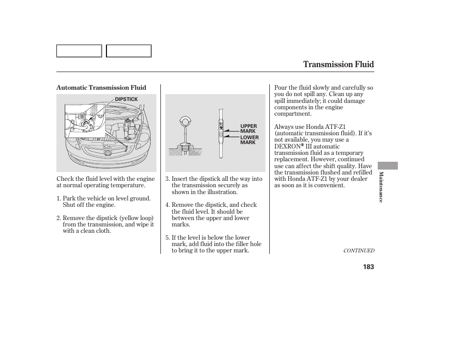 Transmission fluid | HONDA 2007 Fit - Owner's Manual User Manual | Page 185 / 258