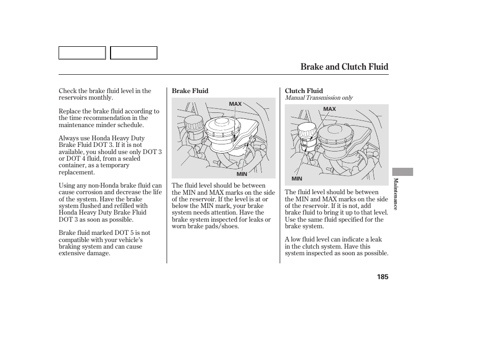 Brake and clutch fluid | HONDA 2007 Fit - Owner's Manual User Manual | Page 187 / 258