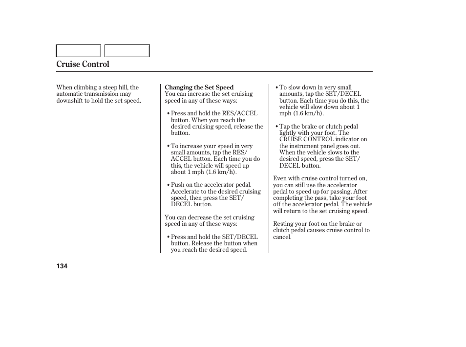 Cruise control | HONDA 2007 Element - Owner's Manual User Manual | Page 137 / 275
