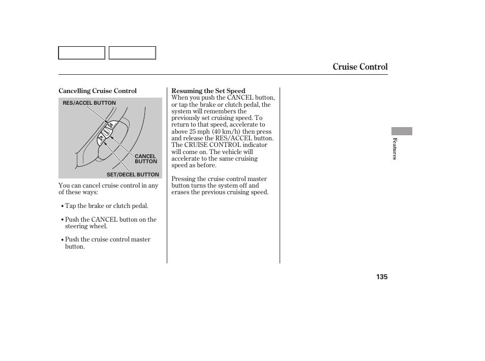 Cruise control | HONDA 2007 Element - Owner's Manual User Manual | Page 138 / 275